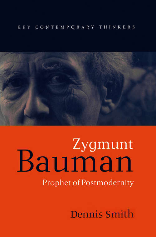 Book cover of Zygmunt Bauman: Prophet of Postmodernity (Key Contemporary Thinkers)