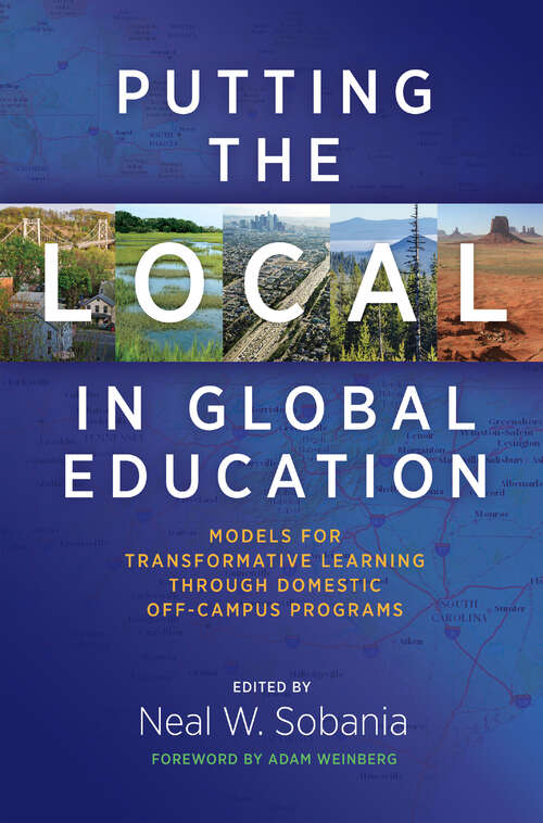 Book cover of Putting the Local in Global Education: Models for Transformative Learning Through Domestic Off-Campus Programs