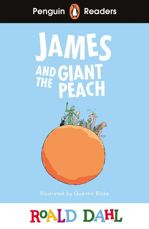 Book cover of Penguin Readers Level 3: Roald Dahl James and the Giant Peach (Penguin Readers Roald Dahl)
