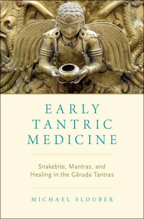 Book cover of Early Tantric Medicine: Snakebite, Mantras, and Healing in the Garuda Tantras