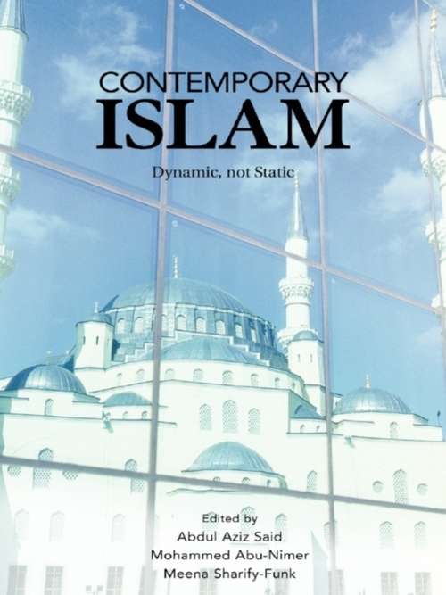 Book cover of Contemporary Islam: Dynamic, not Static