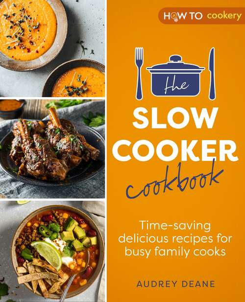 Book cover of The Slow Cooker Cookbook: Time-Saving Delicious Recipes for Busy Family Cooks