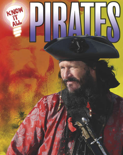 Book cover of Pirates: Surprising Facts About Pirates (Know It All #3)