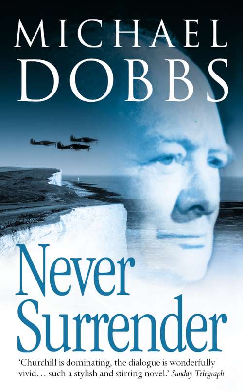 Book cover of Never Surrender: A Novel Of Winston Churchill (ePub edition) (Winston Churchill Novels Ser.)