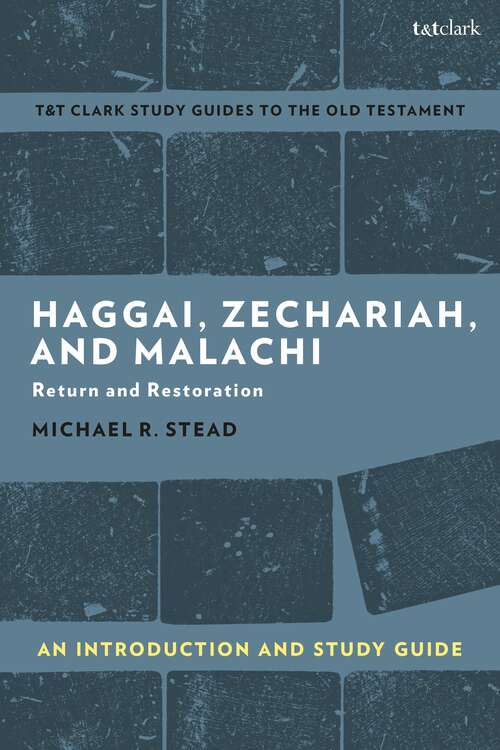 Book cover of Haggai, Zechariah, and Malachi: Return and Restoration (T&T Clark’s Study Guides to the Old Testament)