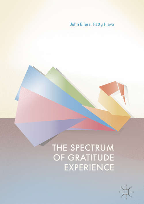 Book cover of The Spectrum of Gratitude Experience (1st ed. 2016)