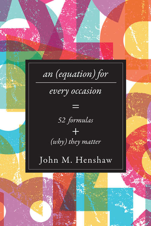 Book cover of An Equation for Every Occasion: Fifty-Two Formulas and Why They Matter