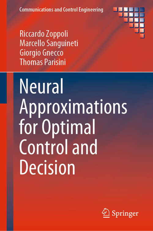 Book cover of Neural Approximations for Optimal Control and Decision (1st ed. 2020) (Communications and Control Engineering)