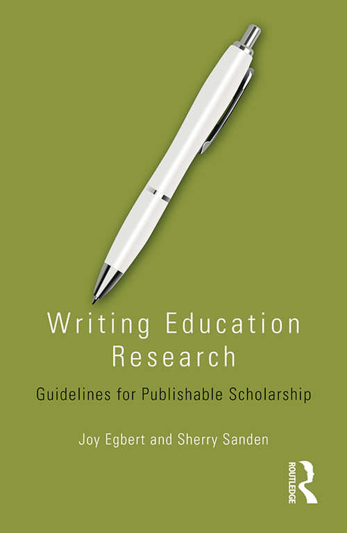 Book cover of Writing Education Research: Guidelines for Publishable Scholarship