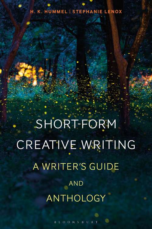 Book cover of Short-Form Creative Writing: A Writer's Guide and Anthology (Bloomsbury Writers’ Guides and Anthologies)