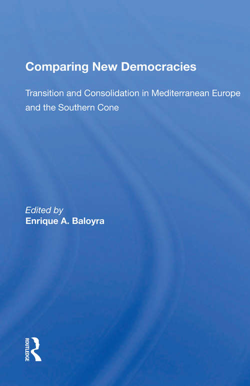 Book cover of Comparing New Democracies: Transition And Consolidation In Mediterranean Europe And The Southern Cone