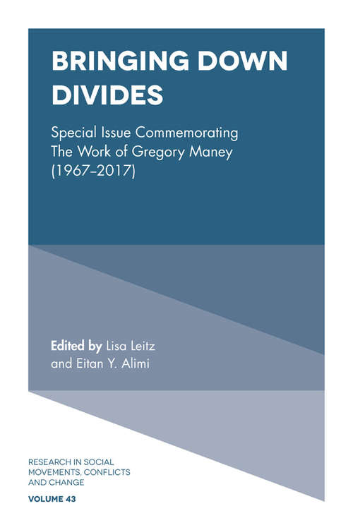 Book cover of Bringing Down Divides: Special Issue Commemorating the Work of Gregory Maney (1967 - 2017) (Research in Social Movements, Conflicts and Change #43)