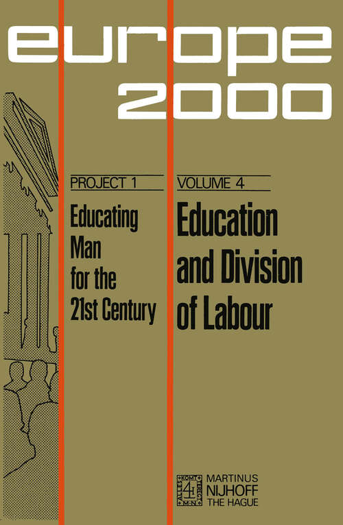 Book cover of Education and Division of Labour: Middle- and Long-Term Prospectives in European Technical and Vocational Education (1973) (Plan Europe 2000, Project 1: Educating Man for the 21st Century #4)