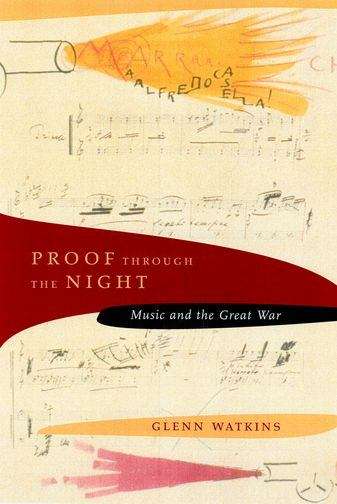 Book cover of Proof through the Night: Music and the Great War (PDF)