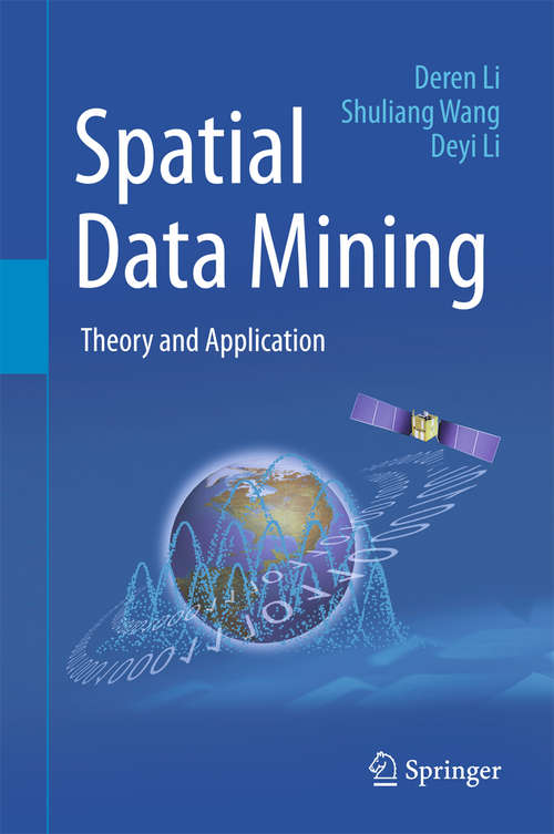 Book cover of Spatial Data Mining: Theory and Application (1st ed. 2015)