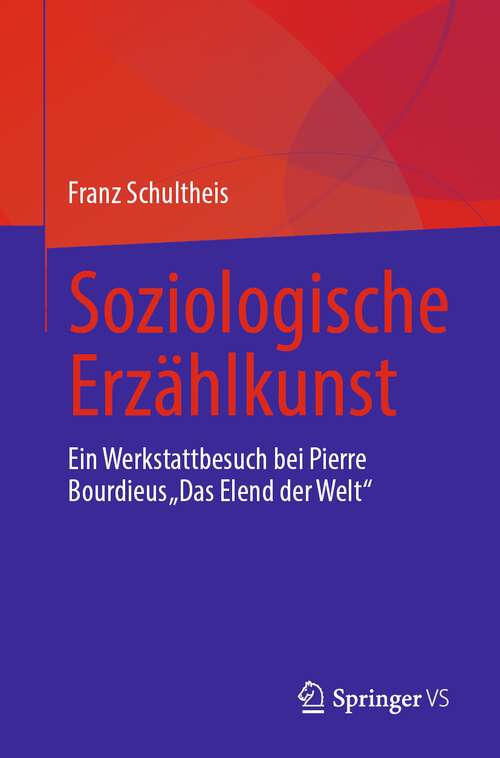 Book cover of Soziologische Erzählkunst: Ein Werkstattbesuch bei Pierre Bourdieus „Das Elend der Welt“ (2024)
