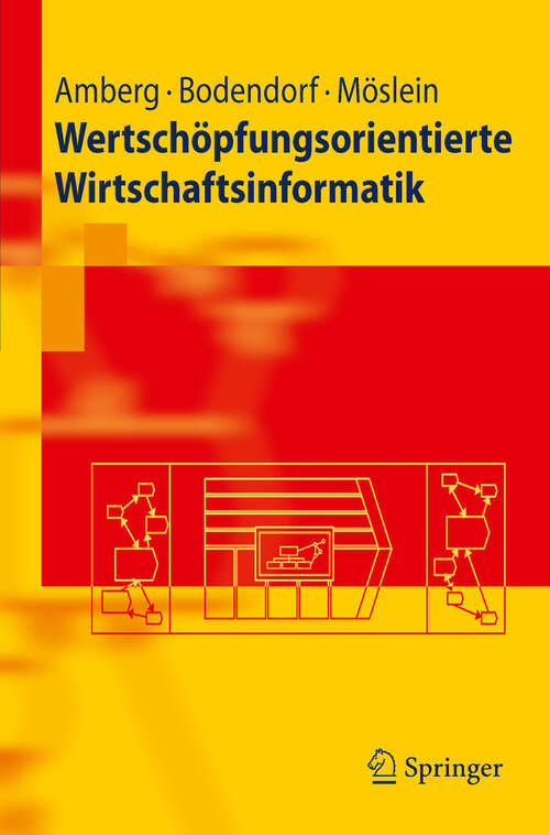 Book cover of Wertschöpfungsorientierte Wirtschaftsinformatik (2011) (Springer-Lehrbuch)