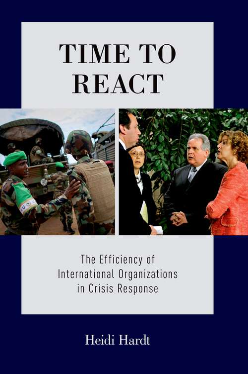 Book cover of Time To React: The Efficiency Of International Organizations In Crisis Response