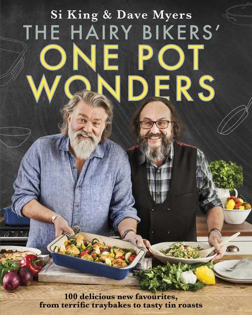 Book cover of The Hairy Bikers' One Pot Wonders: Over 100 delicious new favourites, from terrific tray bakes to roasting tin treats!