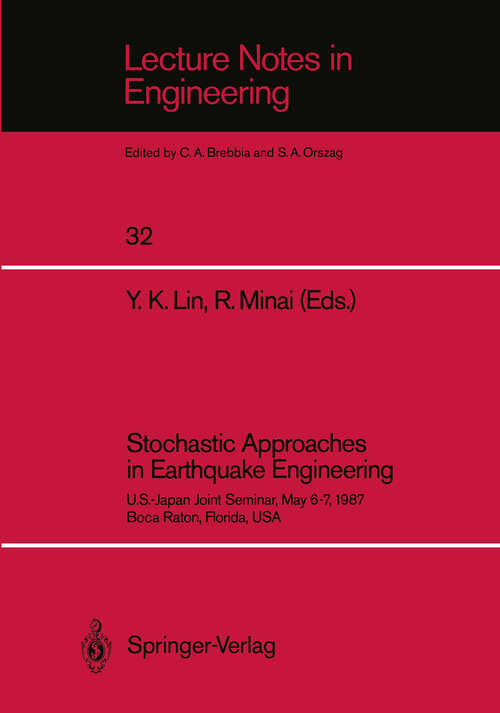 Book cover of Stochastic Approaches in Earthquake Engineering: U.S.-Japan Joint Seminar, May 6–7, 1987, Boca Raton, Florida, USA (1987) (Lecture Notes in Engineering #32)