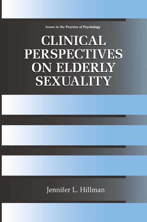 Book cover of Clinical Perspectives on Elderly Sexuality (2000) (Issues in the Practice of Psychology)