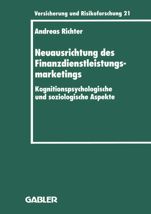 Book cover of Neuausrichtung des Finanzdienstleistungsmarketings: Kognitionspsychologische und soziologische Aspekte (1996) (Versicherung und Risikoforschung #206)