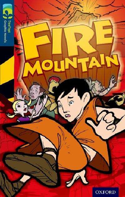 Book cover of Oxford Reading Tree, Level 14, TreeTops Graphic Novels: Fire Mountain (2014 edition) (PDF)