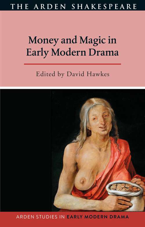 Book cover of Money and Magic in Early Modern Drama (Arden Studies in Early Modern Drama)