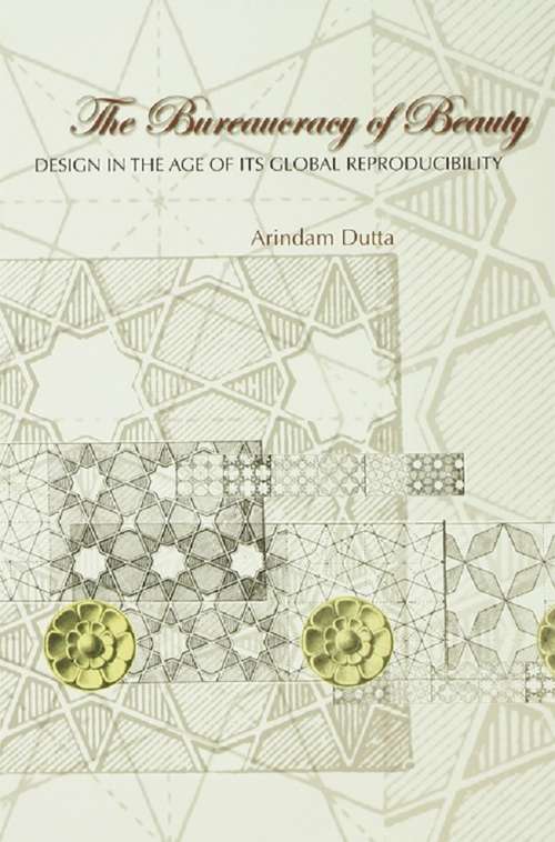 Book cover of The Bureaucracy of Beauty: Design in the Age of its Global Reproducibility
