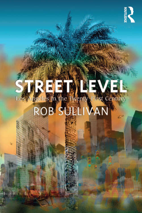 Book cover of Street Level: Los Angeles in the Twenty-First Century