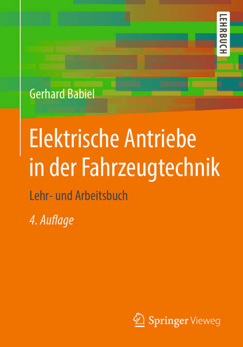 Book cover of Elektrische Antriebe in der Fahrzeugtechnik: Lehr- und Arbeitsbuch (4. Aufl. 2020) (Studium Technik Ser.)