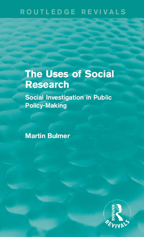Book cover of The Uses of Social Research: Social Investigation in Public Policy-Making (Routledge Revivals)