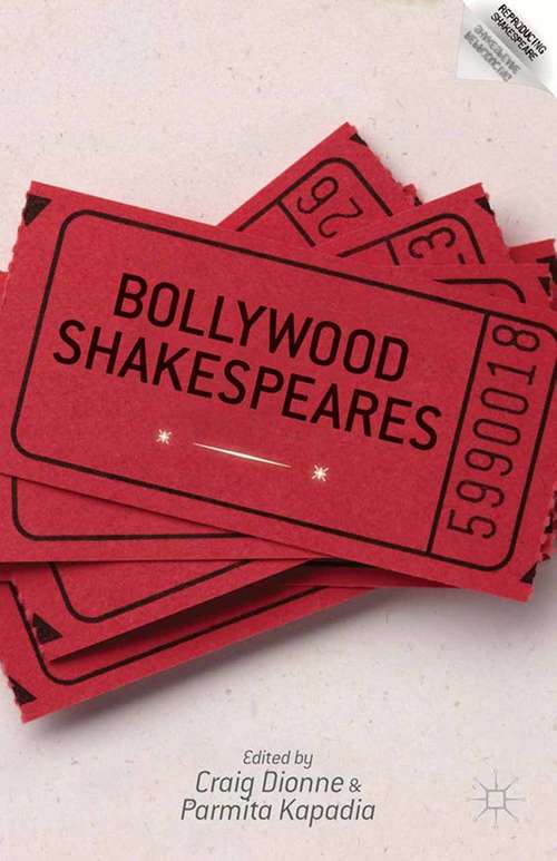 Book cover of Bollywood Shakespeares (2014) (Reproducing Shakespeare)