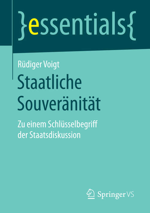 Book cover of Staatliche Souveränität: Zu einem Schlüsselbegriff der Staatsdiskussion (1. Aufl. 2016) (essentials)