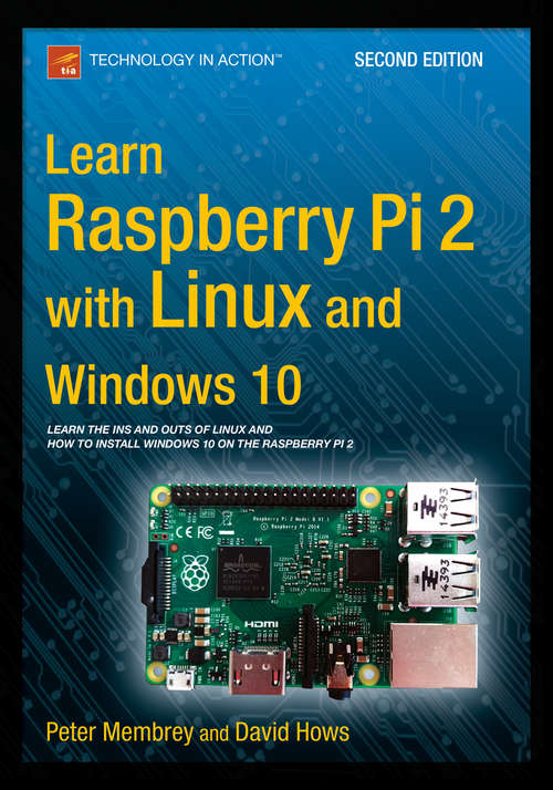 Book cover of Learn Raspberry Pi 2 with Linux and Windows 10 (2nd ed.)