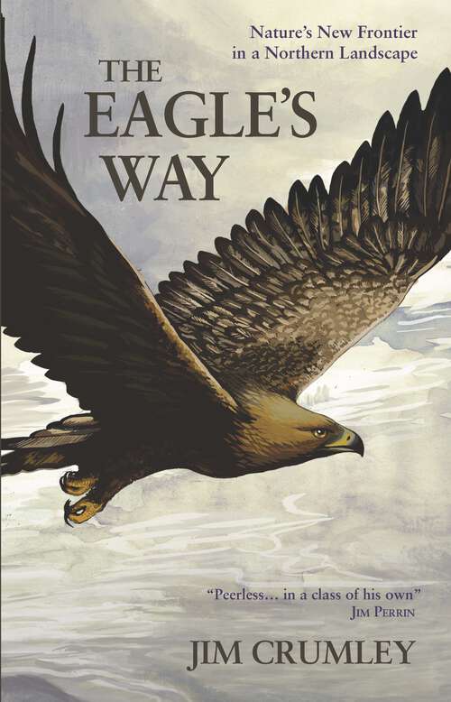 Book cover of The Eagle's Way: Nature's New Frontier in a Northern Landscape
