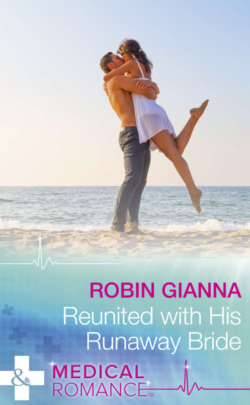Book cover of Reunited With His Runaway Bride: A Daddy For Her Daughter / Reunited With His Runaway Bride / Rescued By Dr Rafe / Saved By The Single Dad / Sizzling Nights With Dr Off-limits / Seven Nights With Her Ex (ePub edition) (Mills And Boon Medical Ser.)