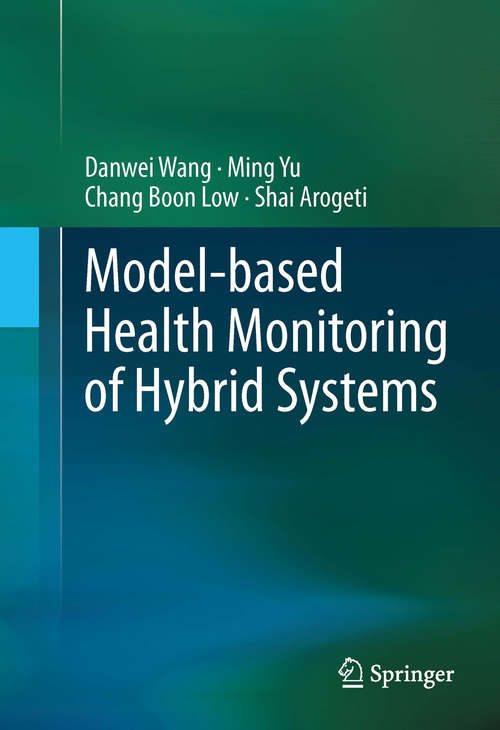 Book cover of Model-based Health Monitoring of Hybrid Systems (2013)
