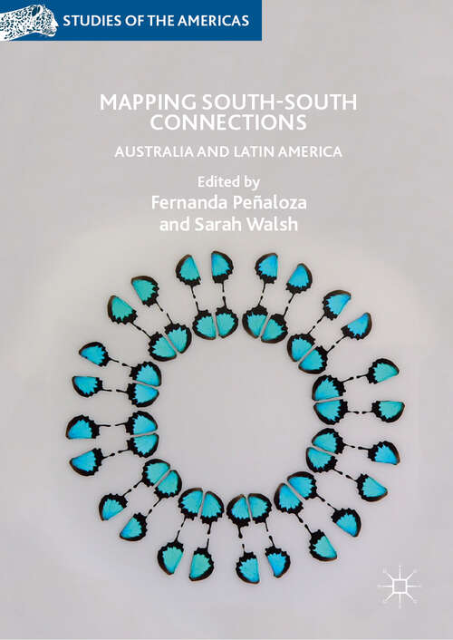 Book cover of Mapping South-South Connections: Australia and Latin America (1st ed. 2019) (Studies of the Americas)