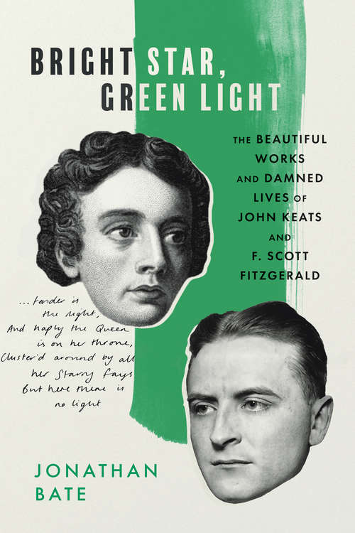 Book cover of Bright Star, Green Light: The Beautiful Works and Damned Lives of John Keats and F. Scott Fitzgerald