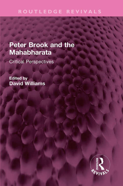 Book cover of Peter Brook and the Mahabharata: Critical Perspectives (Routledge Revivals)