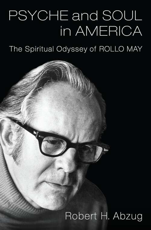 Book cover of Psyche and Soul in America: The Spiritual Odyssey of Rollo May