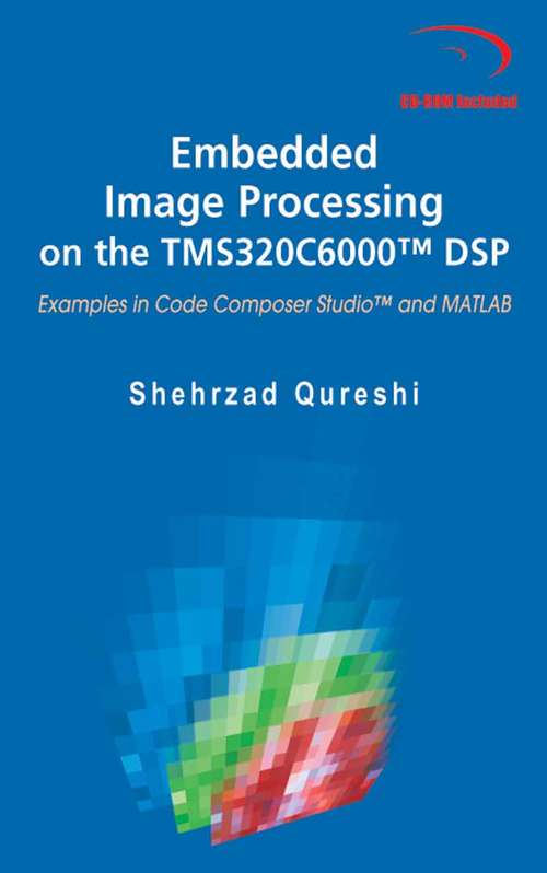 Book cover of Embedded Image Processing on the TMS320C6000™ DSP: Examples in Code Composer Studio™ and MATLAB (2005)