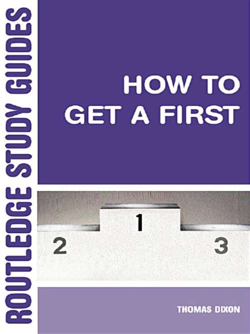 Book cover of How To Get A First: The Essential Guide To Academic Success (PDF)