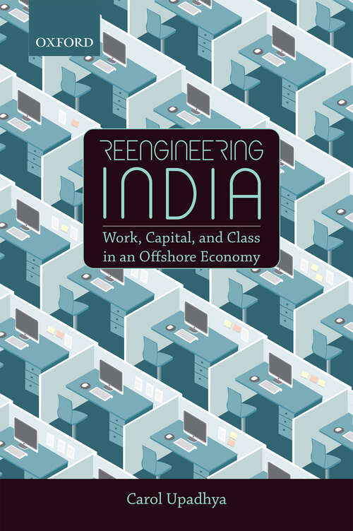 Book cover of Reengineering India: Work, Capital, and Class in an Offshore Economy