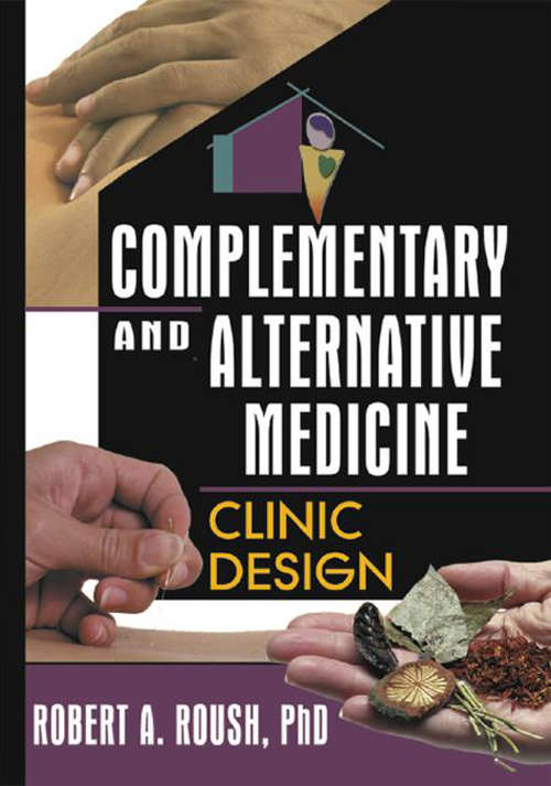Book cover of Complementary and Alternative Medicine: Clinic Design