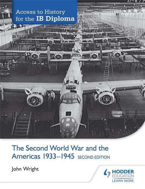 Book cover of Access to History for the IB Diploma: The Second World War and the Americas 1933-1945 Second Edition (PDF)