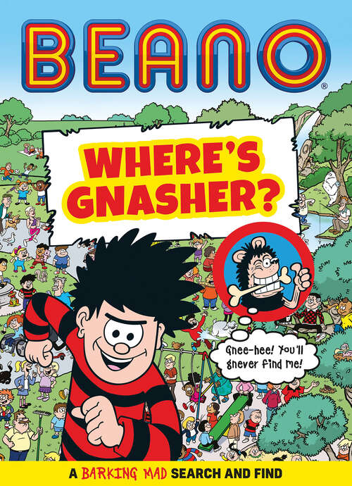 Book cover of BEANO Where’s Gnasher?: A Barking Mad Search And Find Book (Beano Non-fiction)