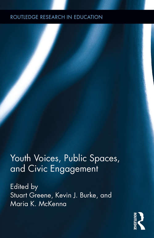 Book cover of Youth Voices, Public Spaces, and Civic Engagement (Routledge Research in Education)