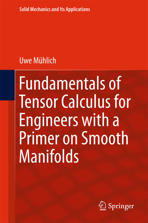 Book cover of Fundamentals of Tensor Calculus for Engineers with a Primer on Smooth Manifolds (Solid Mechanics and Its Applications #230)